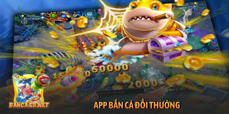 App bắn cá đổi thưởng