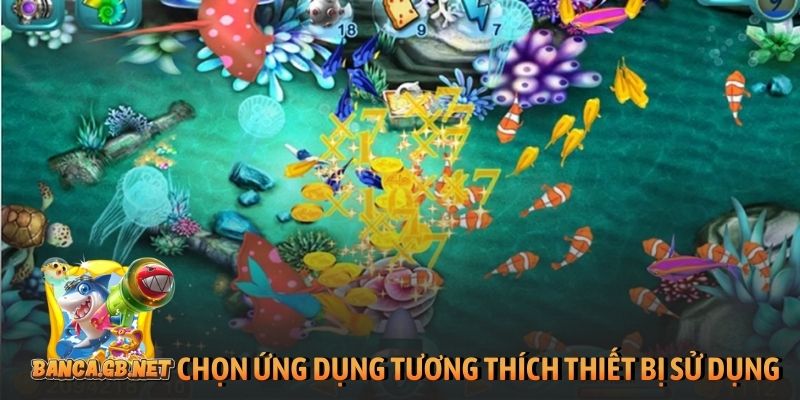 Chọn ứng dụng tương thích thiết bị sử dụng