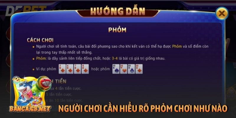 Người chơi cần hiểu rõ Phỏm chơi như nào